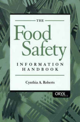 The Food Safety Information Handbook - Cynthia A. Roberts