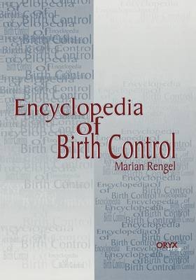 Encyclopedia of Birth Control - Marian Rengel