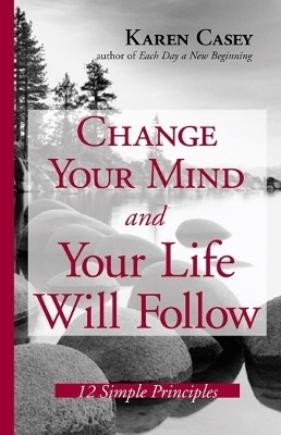 Change Your Mind and Your Life Will Follow