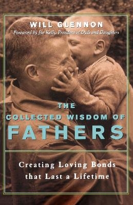 The Collected Wisdom of Fathers - Will Glennon