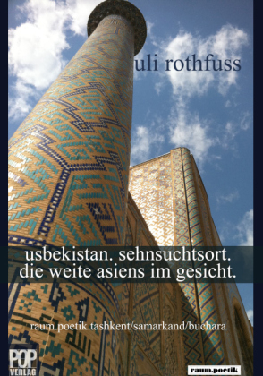 usbekistan. sehnsuchtsort. die weite asiens im gesicht. - Uli Rothfuss