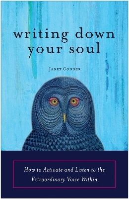 Writing Down Your Soul - Janet Conner