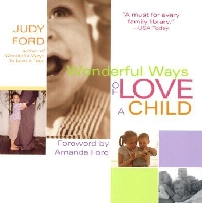 Wonderful Ways to Love a Child - Judy Ford