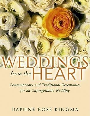 Weddings from the Heart - Daphne Rose Kingma