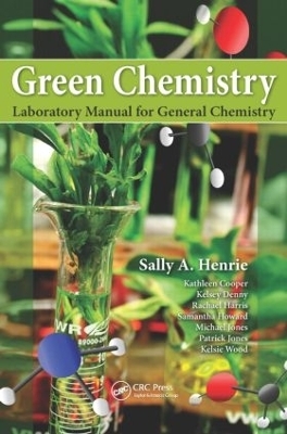 Green Chemistry Laboratory Manual for General Chemistry - Sally A. Henrie