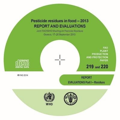 Pesticide residues in food - 2013 Report and Evaluations -  Food and Agriculture Organization of the United Nations