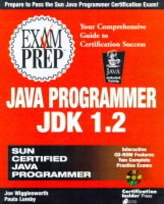 Java Programmer JDK 1.2 Exam Prep - Joe Wigglesworth