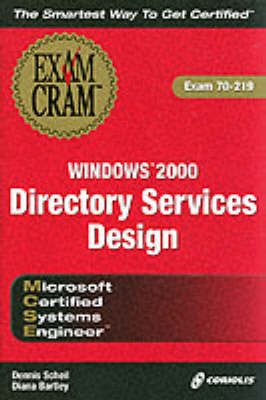 MCSE Windows 2000 Directory Services Design Exam Cram - Dennis Scheil