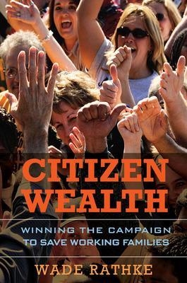 Citizen Wealth - Wade Rathke