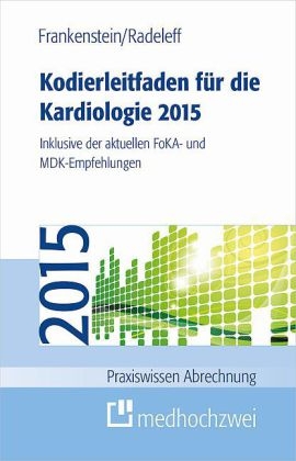 Kodierleitfaden für die Kardiologie 2015 - Lutz Frankenstein, Jannis Radeleff
