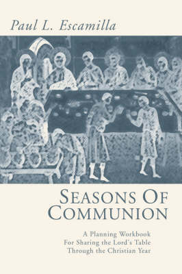 Seasons of Communion - Paul L. Escamilla
