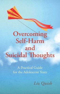 Overcoming Self-Harm and Suicidal Thoughts - Liz Quish