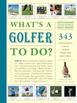 Whats a Golfer to Do? - Ron Kaspriske