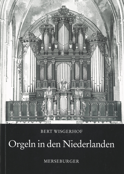 Orgeln in den Niederlanden - Bert Wisgerhof