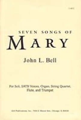 Seven Songs of Mary - John L. Bell