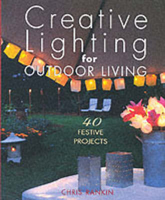 Creative Lighting for Outdoor Living - Chris Rankin