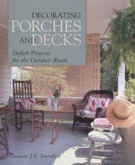 Decorating Porches and Decks - Suzanne J. E. Tourtillott