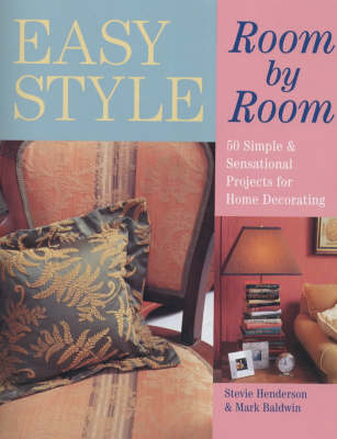 Easy Style Room by Room - Stevie Henderson, Mark Baldwin