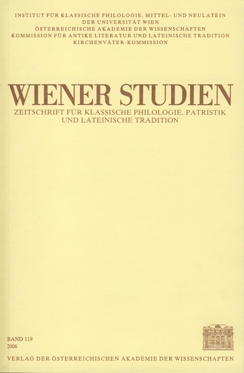 Wiener Studien — Zeitschrift für Klassische Philologie, Patristik und lateinische Tradition, Band 119/2006 - 