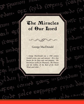 The Miracles Of Our Lord - George MacDonald