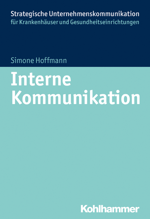 Interne Kommunikation im Krankenhaus -  Simone Hoffmann