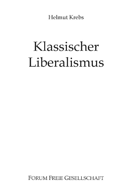 Klassischer Liberalismus - Helmut Krebs