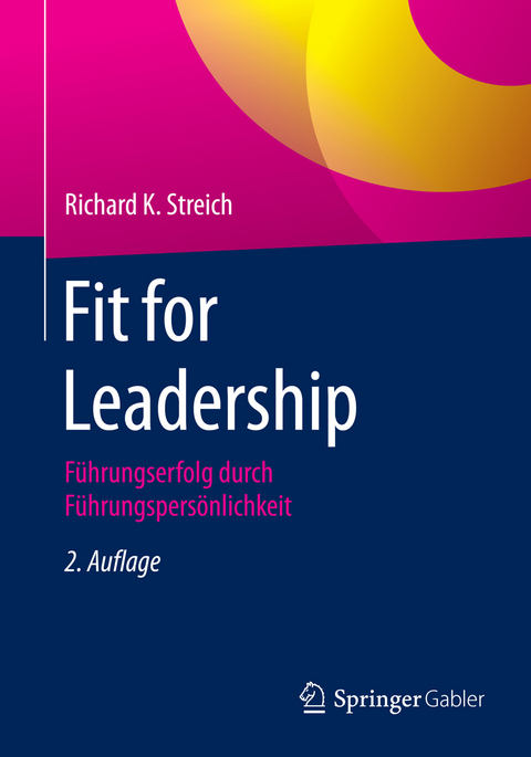 Fit for Leadership -  Richard K. Streich