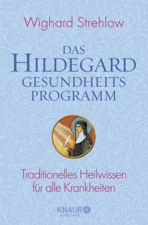 Das Hildegard-Gesundheitsprogramm - Wighard Strehlow