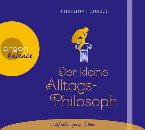 Der kleine Alltagsphilosoph - Christoph Quarch