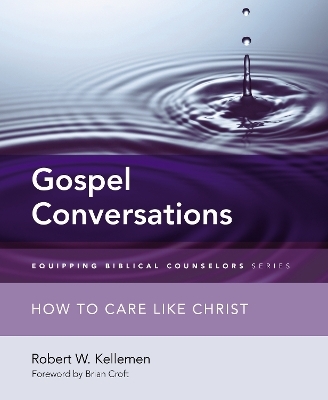 Gospel Conversations - Robert W. Kellemen