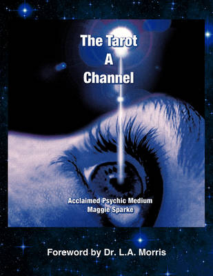 The Tarot a Channel - Maggie Sparke