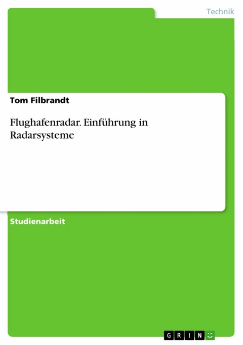 Flughafenradar. Einführung in Radarsysteme - Tom Filbrandt