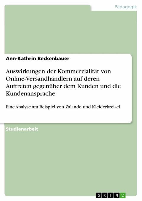 Auswirkungen der Kommerzialität von Online-Versandhändlern auf deren Auftreten gegenüber dem Kunden und die Kundenansprache - Ann-Kathrin Beckenbauer