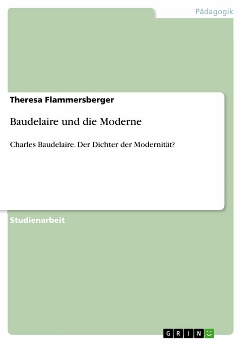 Baudelaire und die Moderne - Theresa Flammersberger