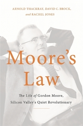 Moore's Law - Arnold Thackray, David Brock, Rachel Jones
