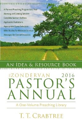 The Zondervan 2016 Pastor's Annual - T. T. Crabtree
