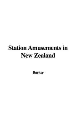 Station Amusements in New Zealand - A.J. Barker