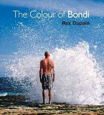 The Colour Of Bondi - Rex Dupain