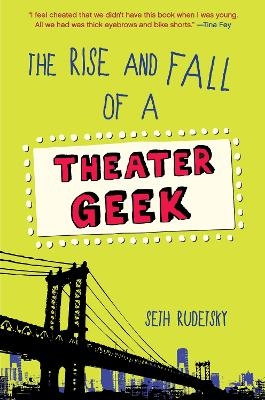 The Rise and Fall of a Theater Geek - Seth Rudetsky