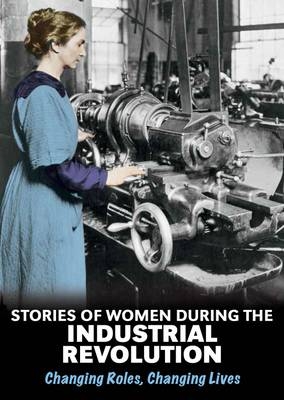 Stories of Women During the Industrial Revolution - Ben Hubbard