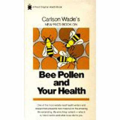 Bee Pollen and Your Health - Carlson Wade