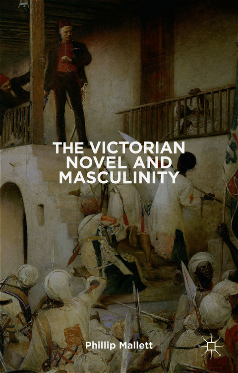 The Victorian Novel and Masculinity - 