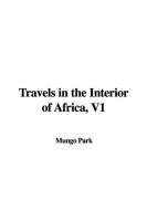 Travels in the Interior of Africa, V1 - Mungo Park