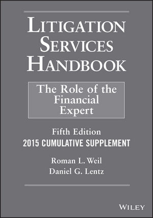 Litigation Services Handbook, 2015 Cumulative Supplement - Roman L. Weil, Daniel G. Lentz