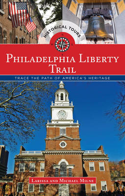 Philadelphia Liberty Trail - Larissa Milne, Michael Milne
