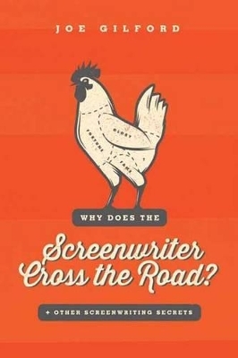 Why Does The Screenwriter Cross The Road? - Joe Gilford