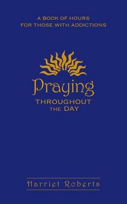 Praying Throughout the Day - Harriet Roberts