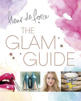 The Glam Guide - Fleur de Force