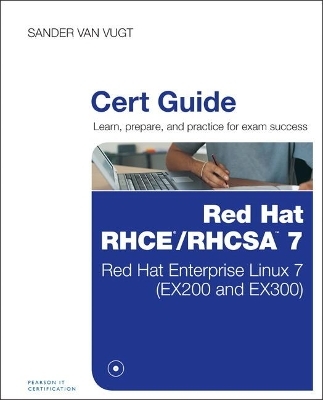 Red Hat RHCSA/RHCE 7 Cert Guide - Sander van Vugt