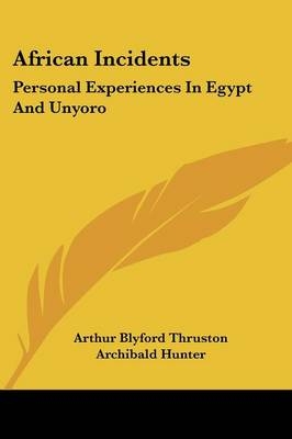 African Incidents - Arthur Blyford Thruston